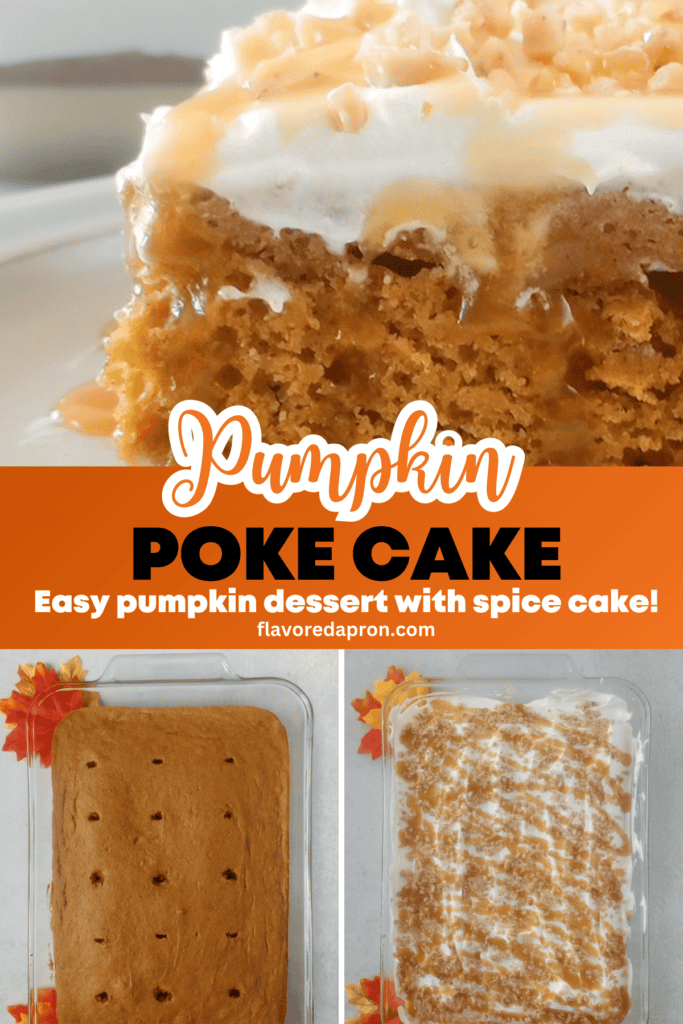 Pinterest pin for pumpkin poke recipe with text overlay that says, pumpkin poke cake, easy pumpkin dessert with spice cake.